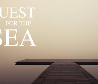Quest For The Sea