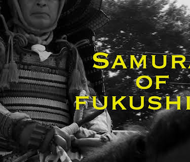 Samurai of Fukushima (2021)