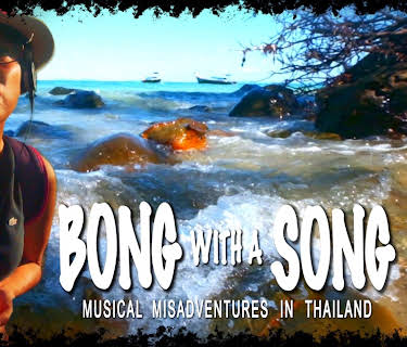 Bong with a Song: Musical Misadventures in Thailand (2021)
