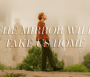 The Mirror Will Take Us Home (2020)