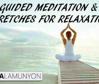 Guided Meditation & Stretches For Relaxation