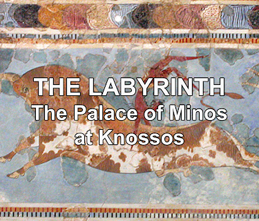 The Labyrinth: The Palace of Minos at Knossos