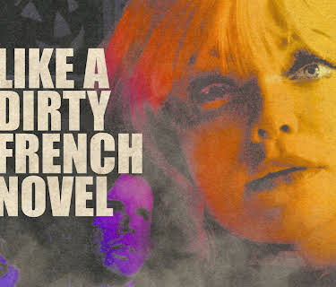 Like a Dirty French Novel (2021)