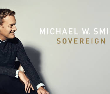 Michael W. Smith - Sovereign: An Evening Of Worship (2014)