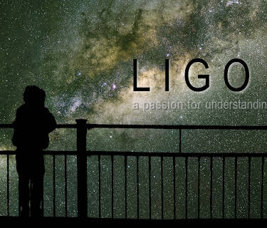 LIGO, A Passion for Understanding