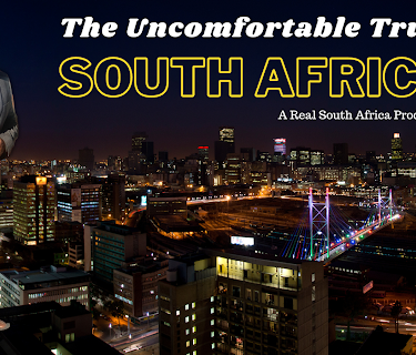 Uncomfortable Truth: The Real South Africa