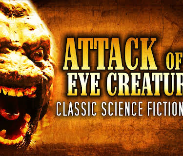 Attack of the Eye Creatures: Classic Science Fiction Movie (1967)