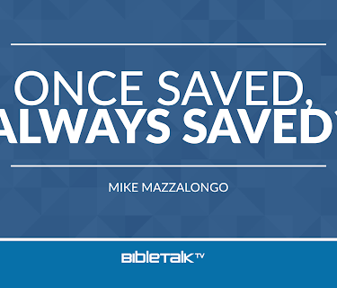 Once Saved, Always Saved?