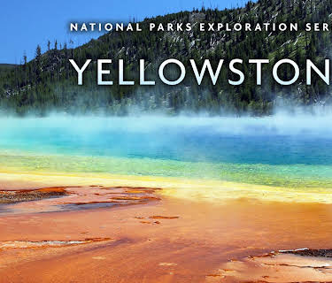 National Parks Exploration Series: Yellowstone (2013)