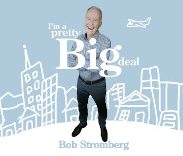 Bob Stromberg: I'm a Pretty Big Deal (2020)