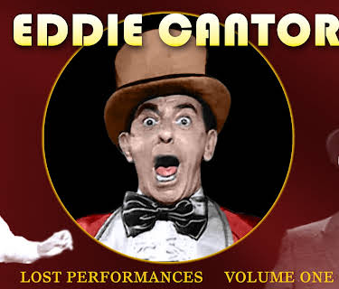Eddie Cantor - Lost Performance, Vol. 1 (2014)