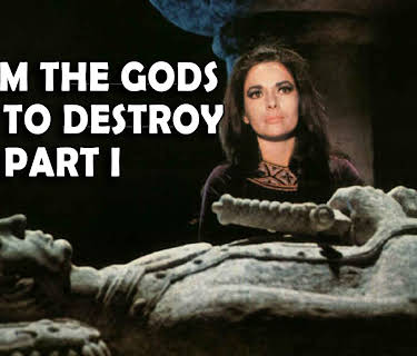 Whom The Gods Wish To Destroy Part 1 (1966)