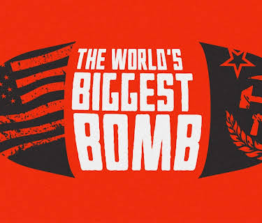 The World's Biggest Bomb (2011)