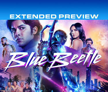 BLUE BEETLE – EXTENDED MOVIE PREVIEW (2023)