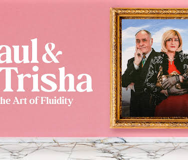 Paul & Trisha: The Art of Fluidity (2024)