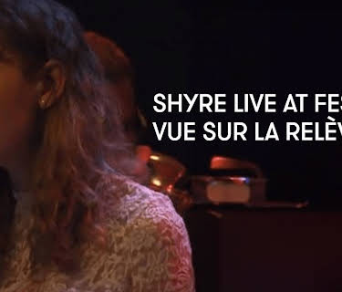 SHYRE live at Festival Vue sur la Relève (2017)