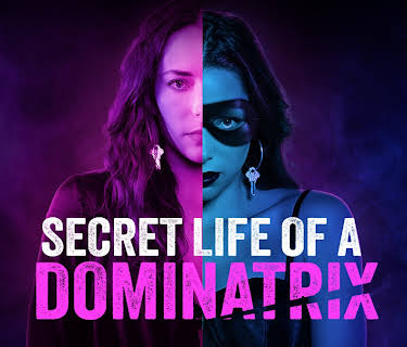 Secret Life of a Dominatrix (2024)