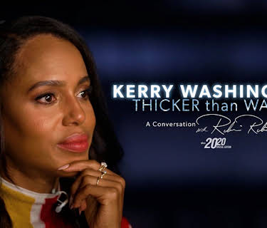 Kerry Washington: Thicker Than Water - A Conversation with Robin Roberts