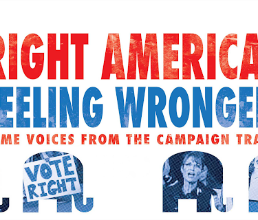 Right America: Feeling Wronged - Some Voices From the Campaign Trail (2009)