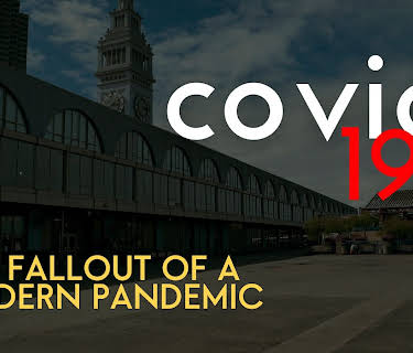 COVID-19: The Fallout of a Modern Pandemic (2021)