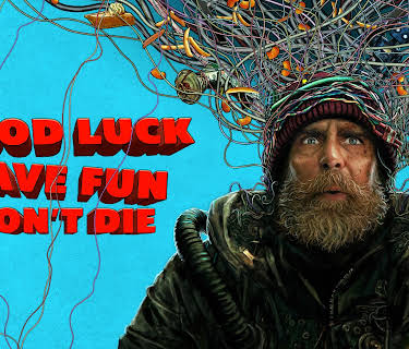 Good Luck, Have Fun, Don't Die (2026)