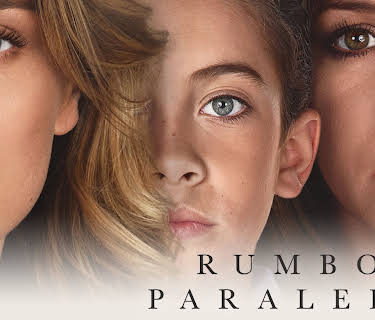 Parallel Lives (Rumbos Paralelos) (English Subtitled) (2016)