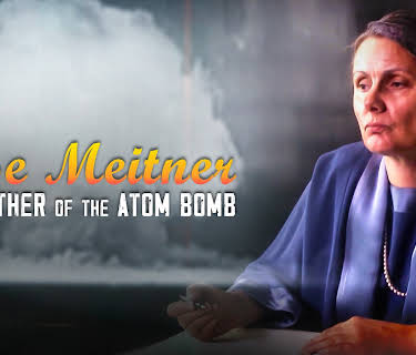 Lise Meitner: The Mother of the Atom Bomb (2025)