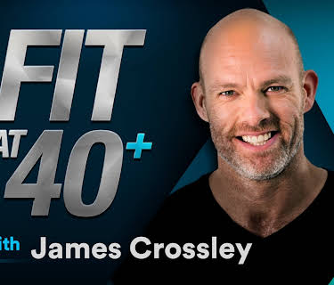 Fit At 40+ with James Crossley