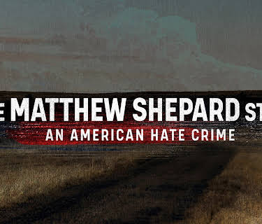 The Matthew Shepard Story: An American Hate Crime