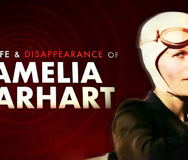 The Life & Disappearance of Amelia Earhart (2026)