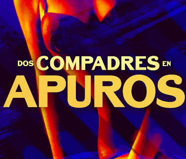 Dos Compadres En Apuros (2015)