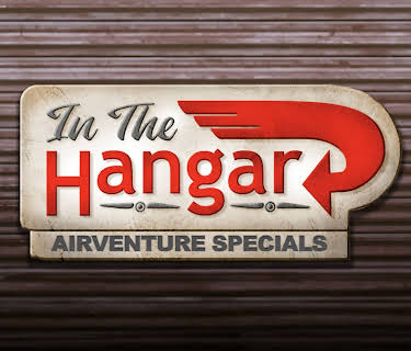 In The Hangar: Airventure Specials