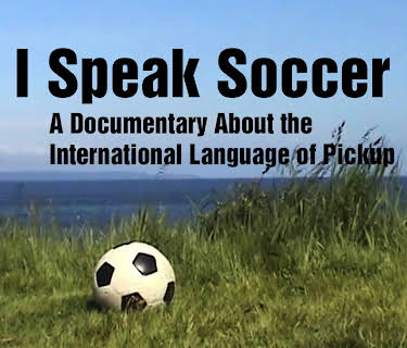 I Speak Soccer: A Documentary About the International Language of Pickup (2025)