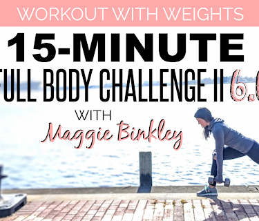 15-Minute Full Body Challenge II 6.0 Workout (with weights)