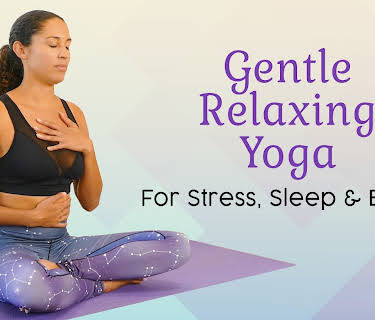 Gentle Relaxing Yoga for Improved Stress, Sleep, and Energy