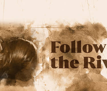 Follow the River (2018)