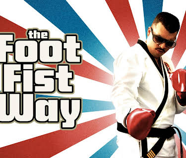 The Foot Fist Way (2008)