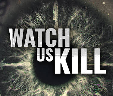 Watch Us Kill (2024)