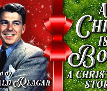 A Child is Born - A Christmas Story Presented By Ronald Reagan
