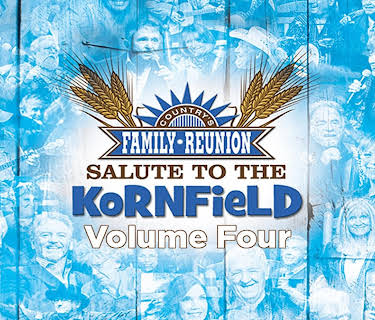 Country's Family Reunion: Salute to the Kornfield, Volume Four (2015)