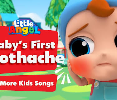 Baby's First Toothache & More Kids Songs - Little Angel