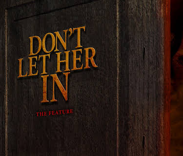 Don't Let Her In: The Feature (4K UHD) (2021)