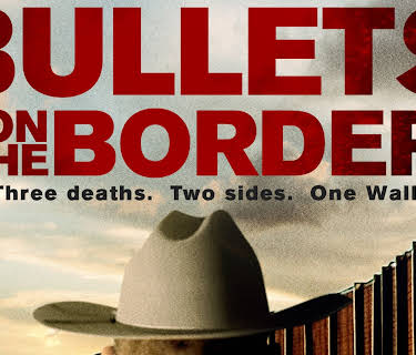 Bullets On The Border (2017)