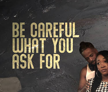 Be Careful What You Ask For (2021)