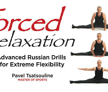 Forced Relaxation, Advanced Russian Drills for Extreme Flexibility