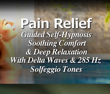 Pain Relief Guided Self Hypnosis, Soothing Comfort & Deep Relaxation With Delta Waves & 285 Hz Solfeggio Tones