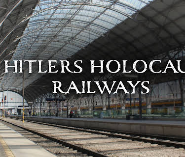 Hitler's Holocaust Railways