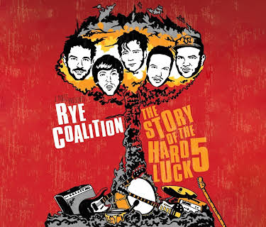 Rye Coalition - The Story Of The Hard Luck 5 (2014)