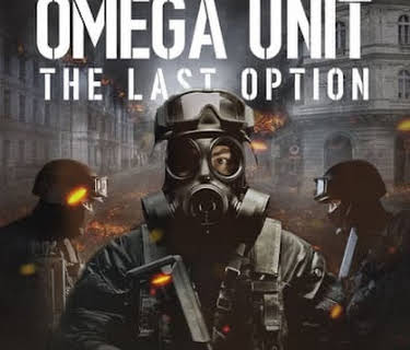 Omega Unit: The Last Option (2018)
