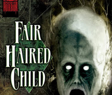 Masters of Horror: Fair Haired Child (2006)